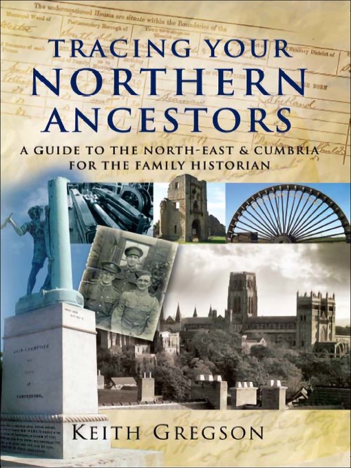 Title details for Tracing Your Northern Ancestors by Keith Gregson - Available